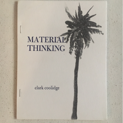 Clark Coolidge - Material Thinking